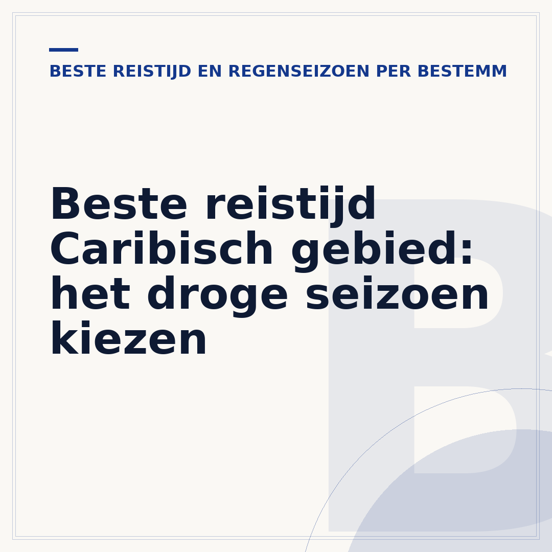Beste reistijd Caribisch gebied: het droge seizoen kiezen