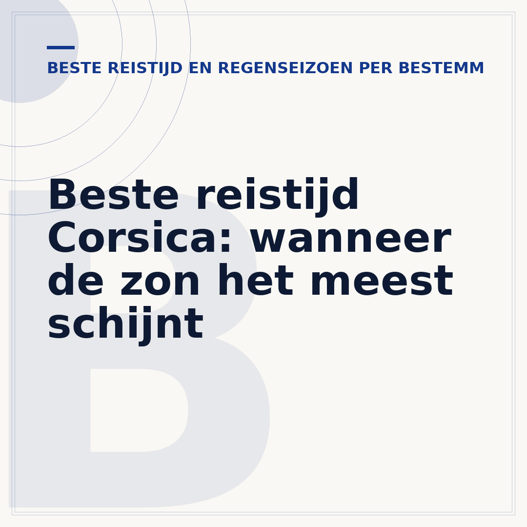Beste reistijd Corsica: wanneer de zon het meest schijnt