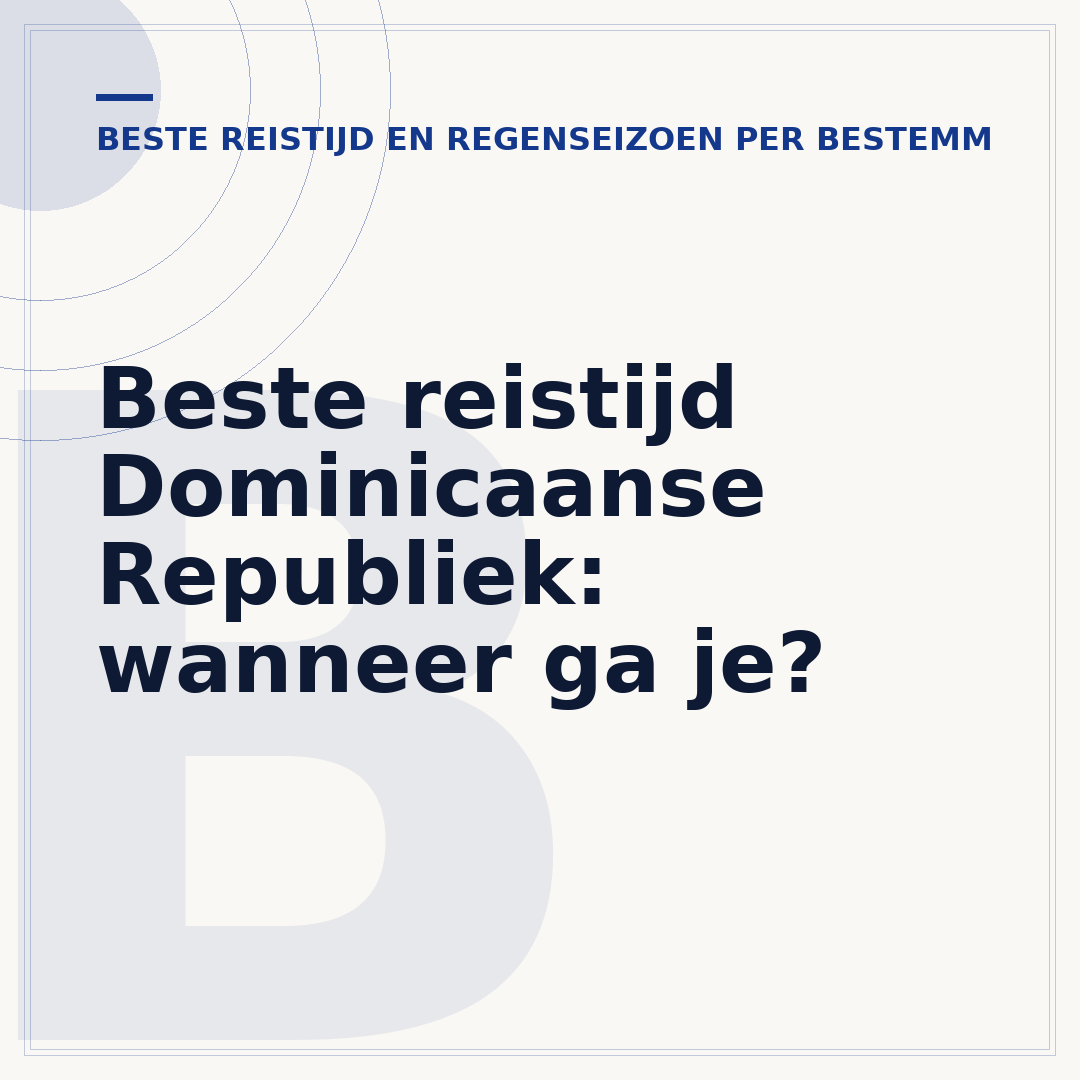 Beste reistijd Dominicaanse Republiek: wanneer ga je?
