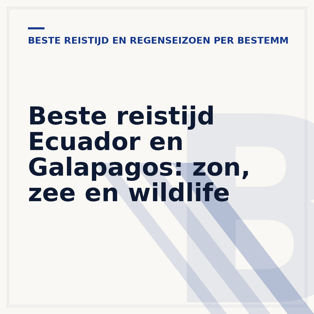 Beste reistijd Ecuador en Galapagos: zon, zee en wildlife