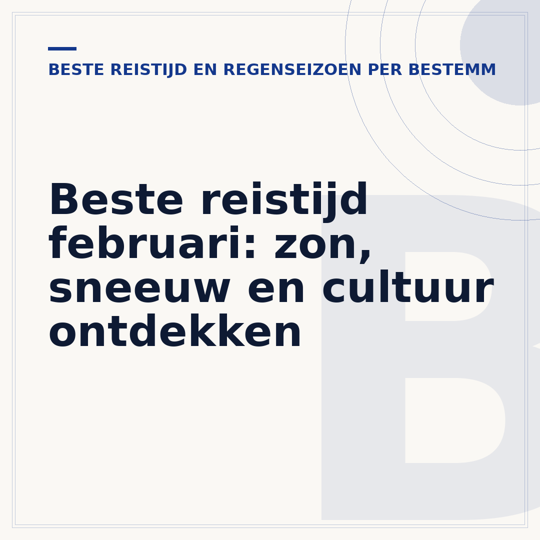 Beste reistijd februari: zon, sneeuw en cultuur ontdekken