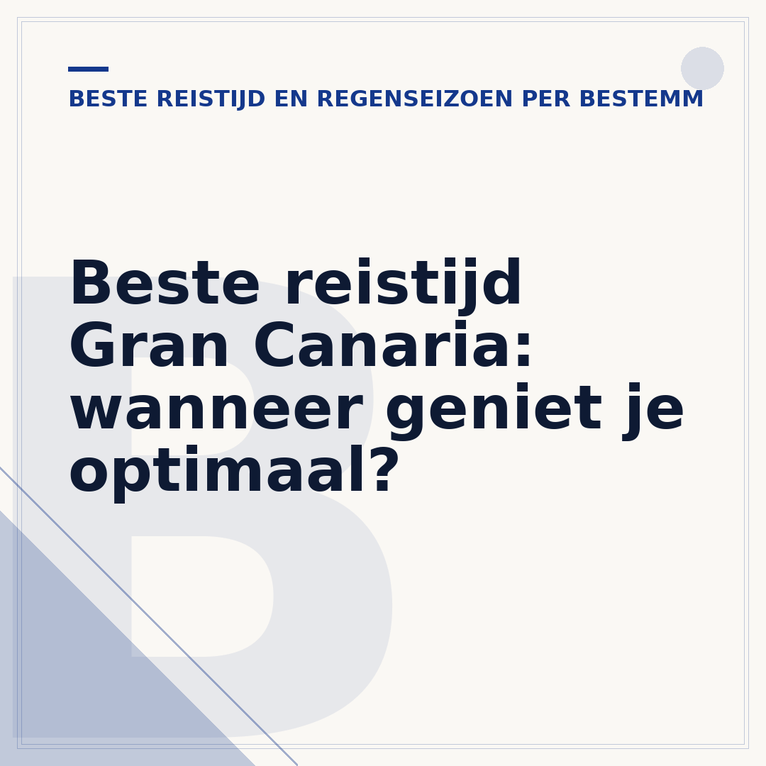 Beste reistijd Gran Canaria: wanneer geniet je optimaal?