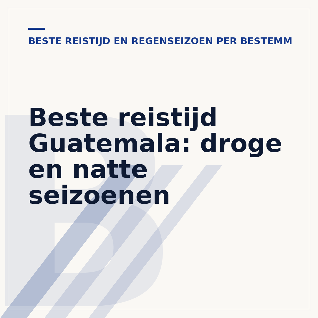 Beste reistijd Guatemala: droge en natte seizoenen