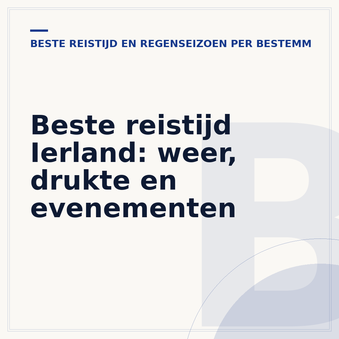 Beste reistijd Ierland: weer, drukte en evenementen