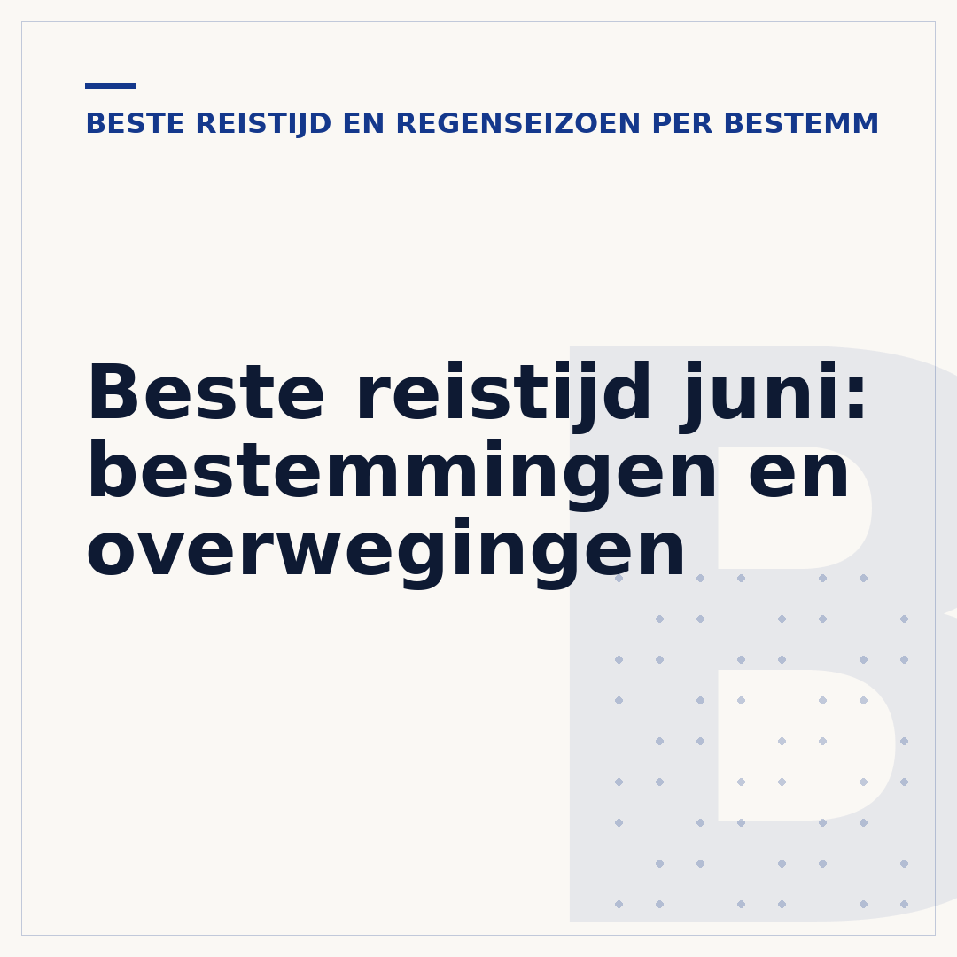 Beste reistijd juni: bestemmingen en overwegingen