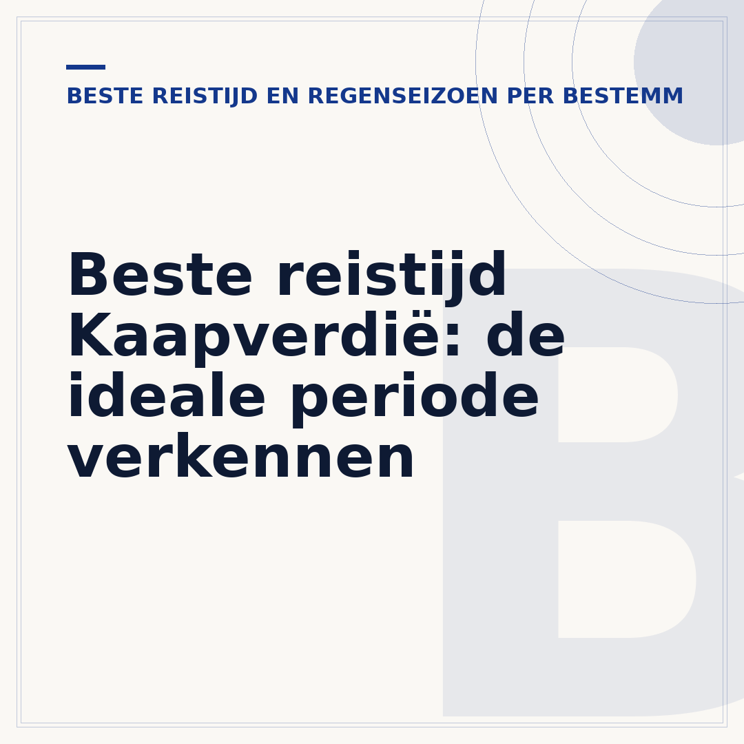 Beste reistijd Kaapverdië: de ideale periode verkennen