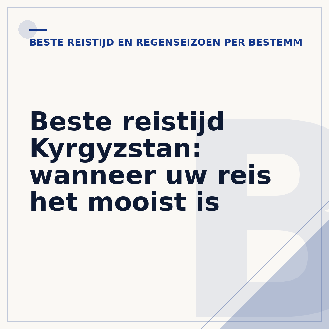 Beste reistijd Kyrgyzstan: wanneer uw reis het mooist is