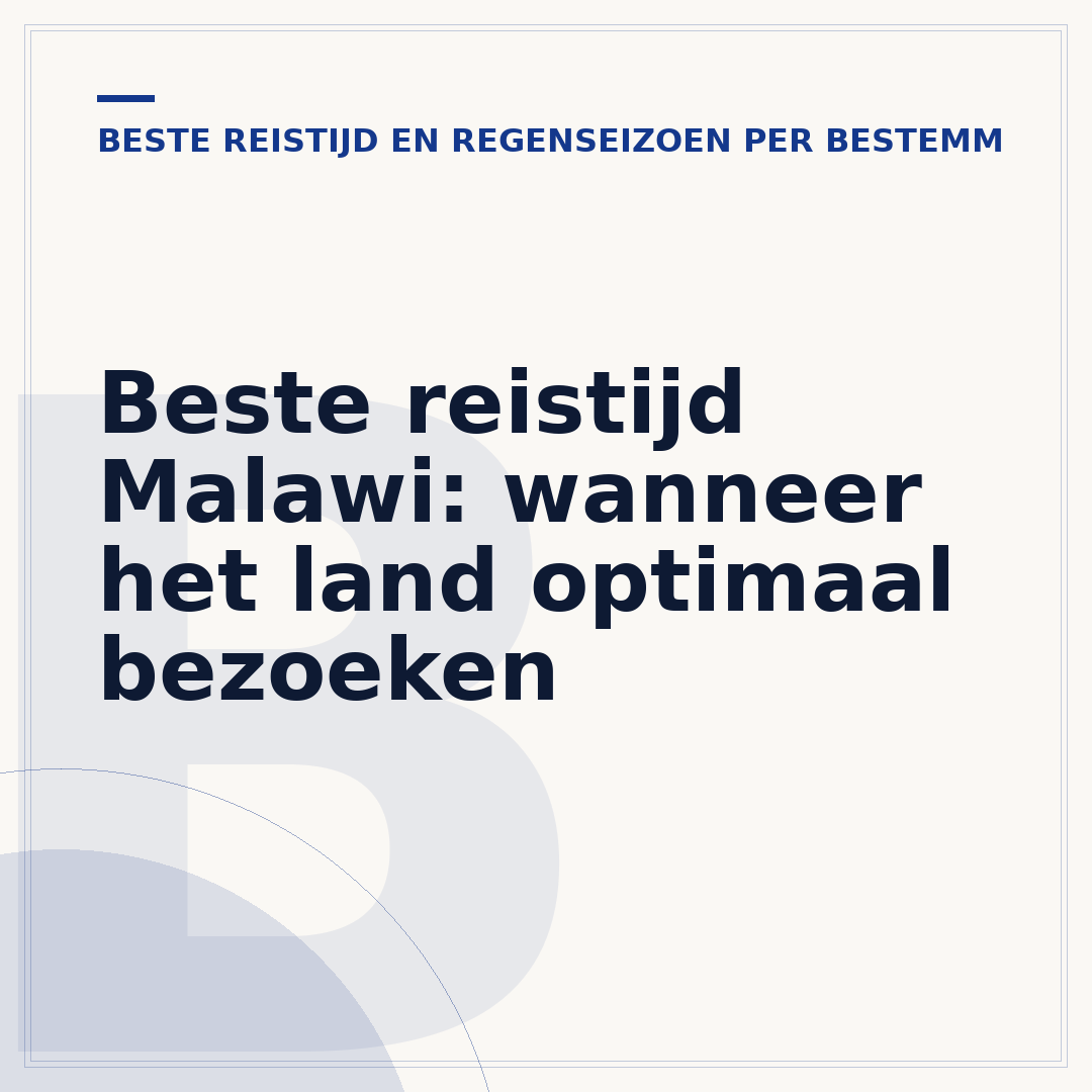 Beste reistijd Malawi: wanneer het land optimaal bezoeken