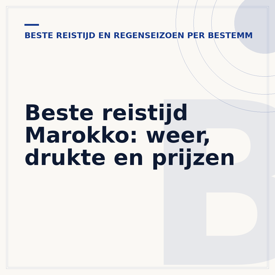 Beste reistijd Marokko: weer, drukte en prijzen