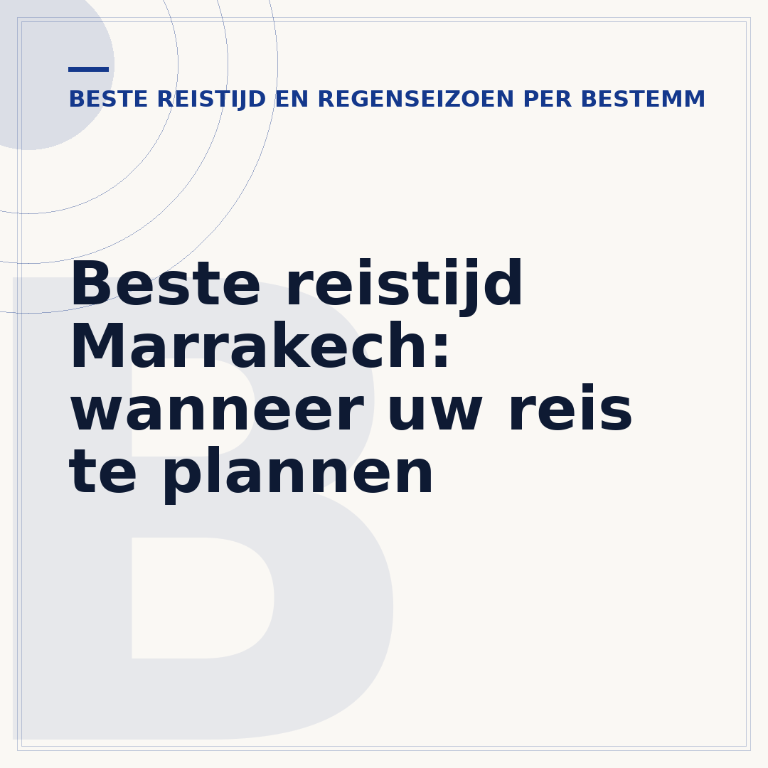 Beste reistijd Marrakech: wanneer uw reis te plannen