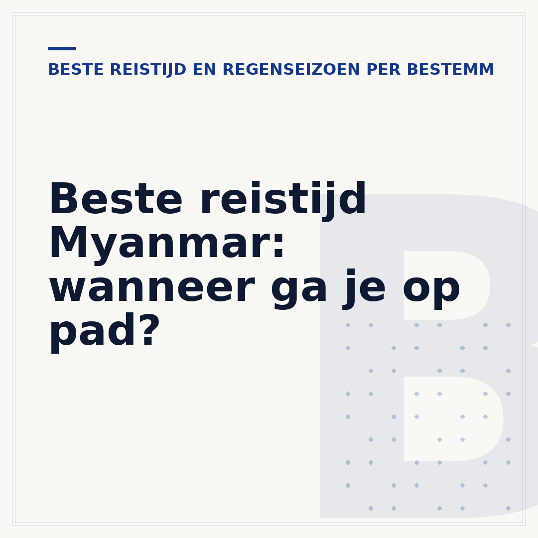 Beste reistijd Myanmar: wanneer ga je op pad?