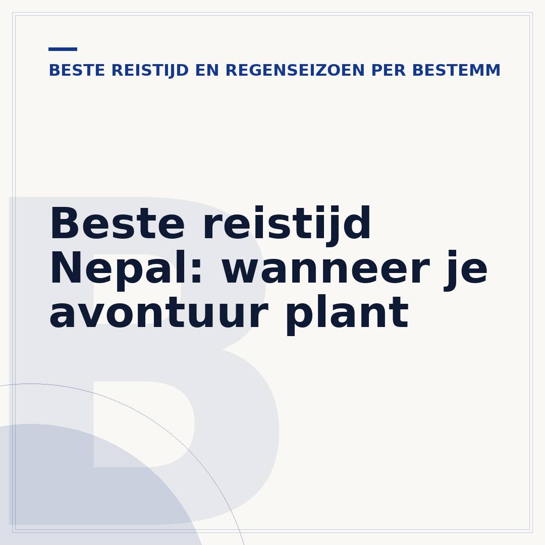 Beste reistijd Nepal: wanneer je avontuur plant