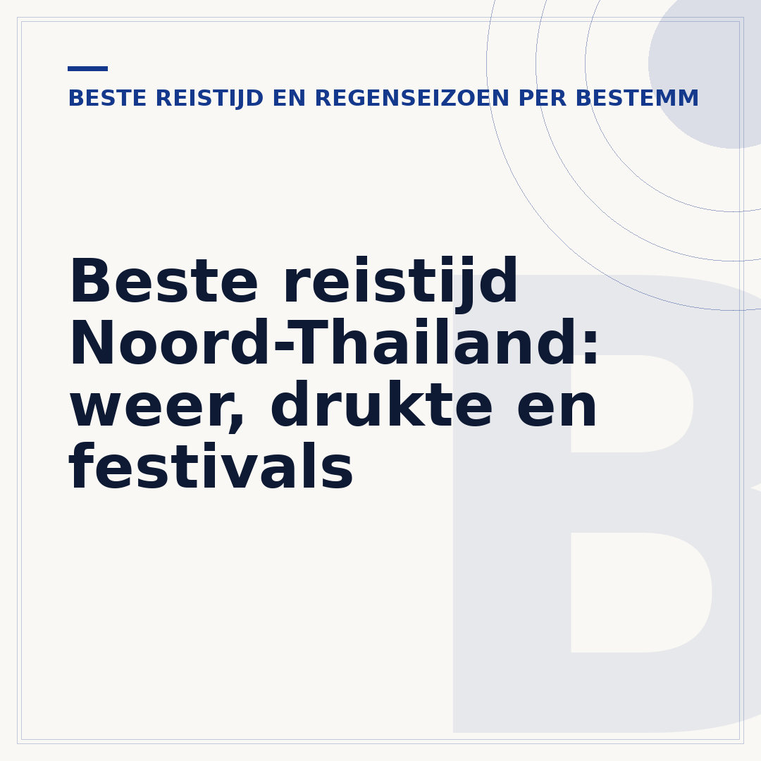 Beste reistijd Noord-Thailand: weer, drukte en festivals