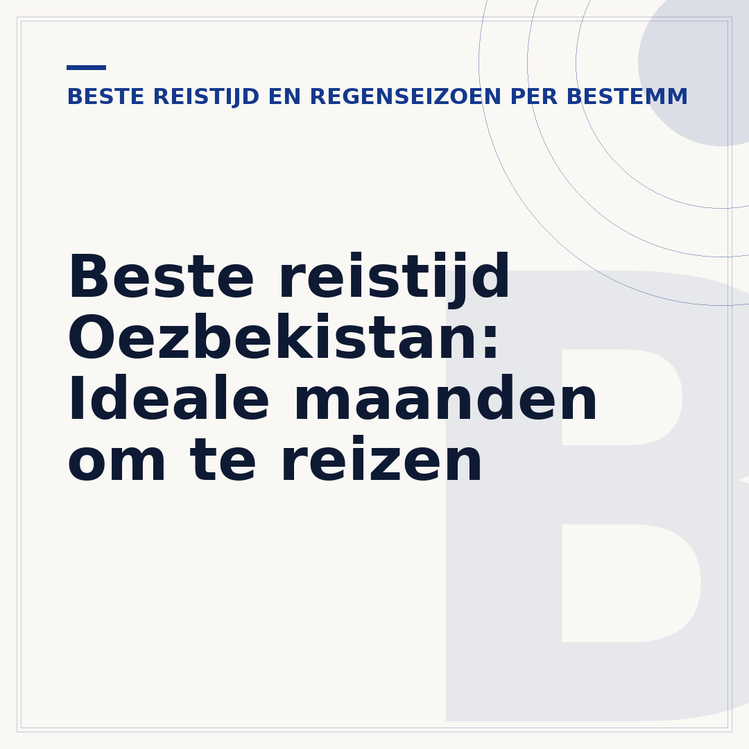 Beste reistijd Oezbekistan: Ideale maanden om te reizen