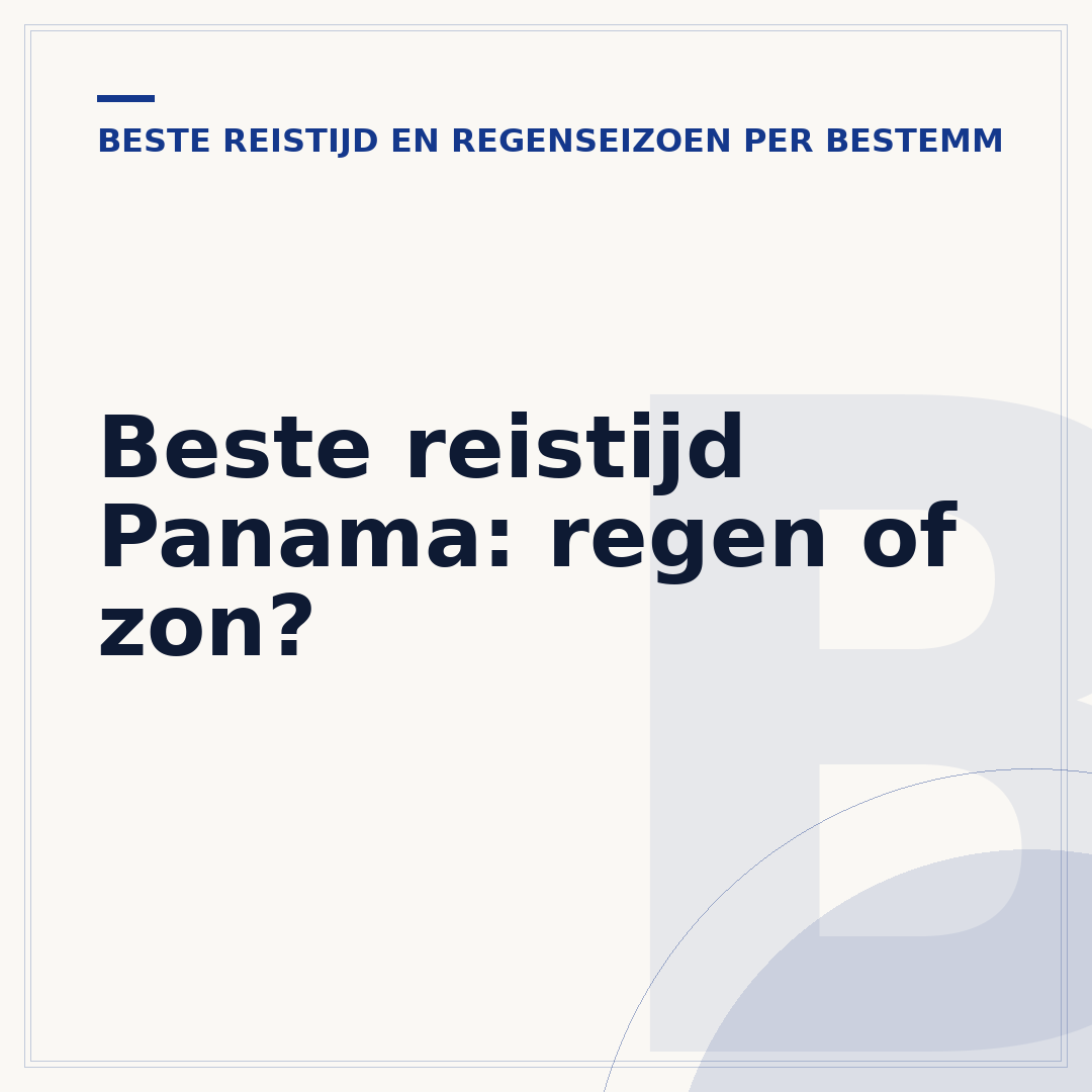 Beste reistijd Panama: regen of zon?