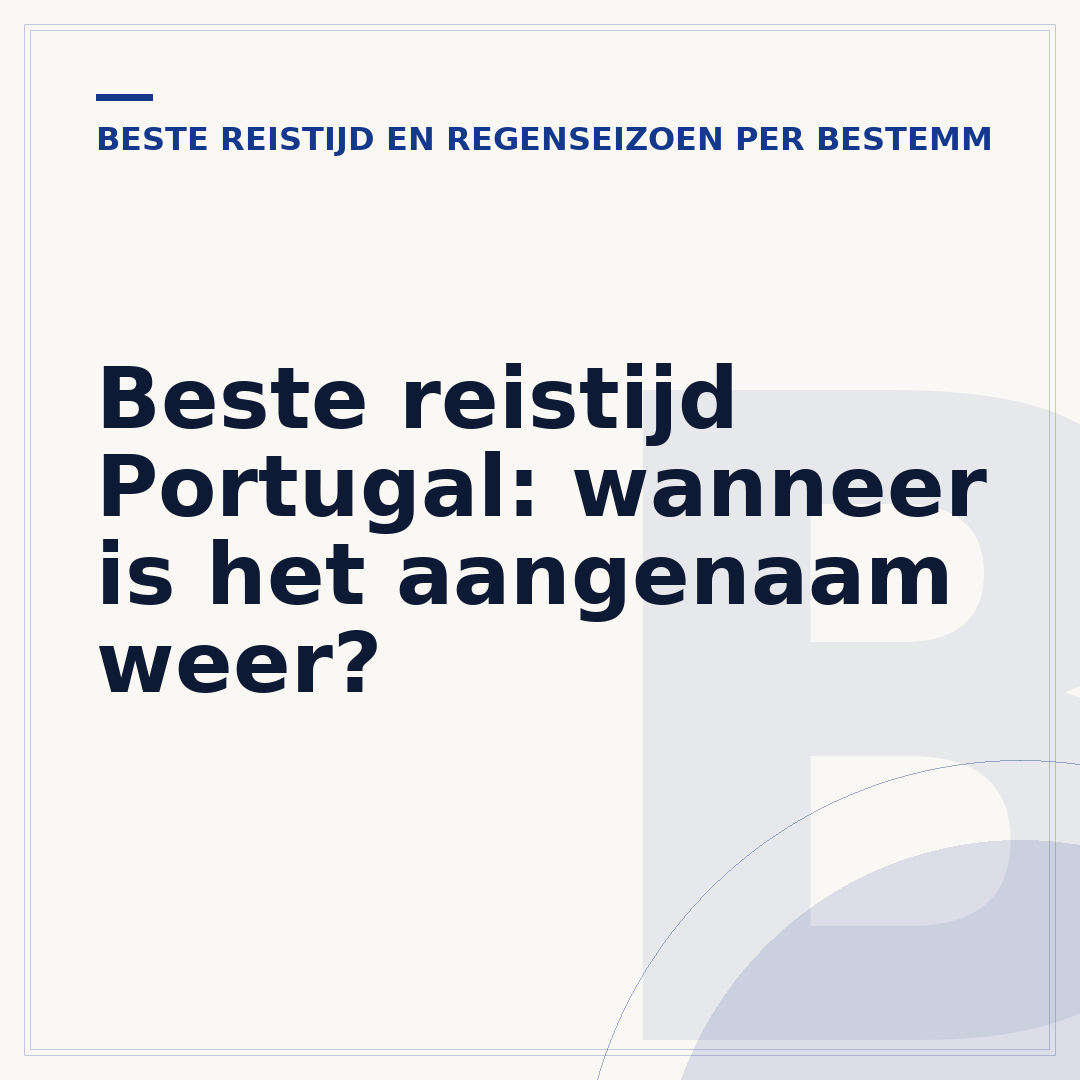 Beste reistijd Portugal: wanneer is het aangenaam weer?