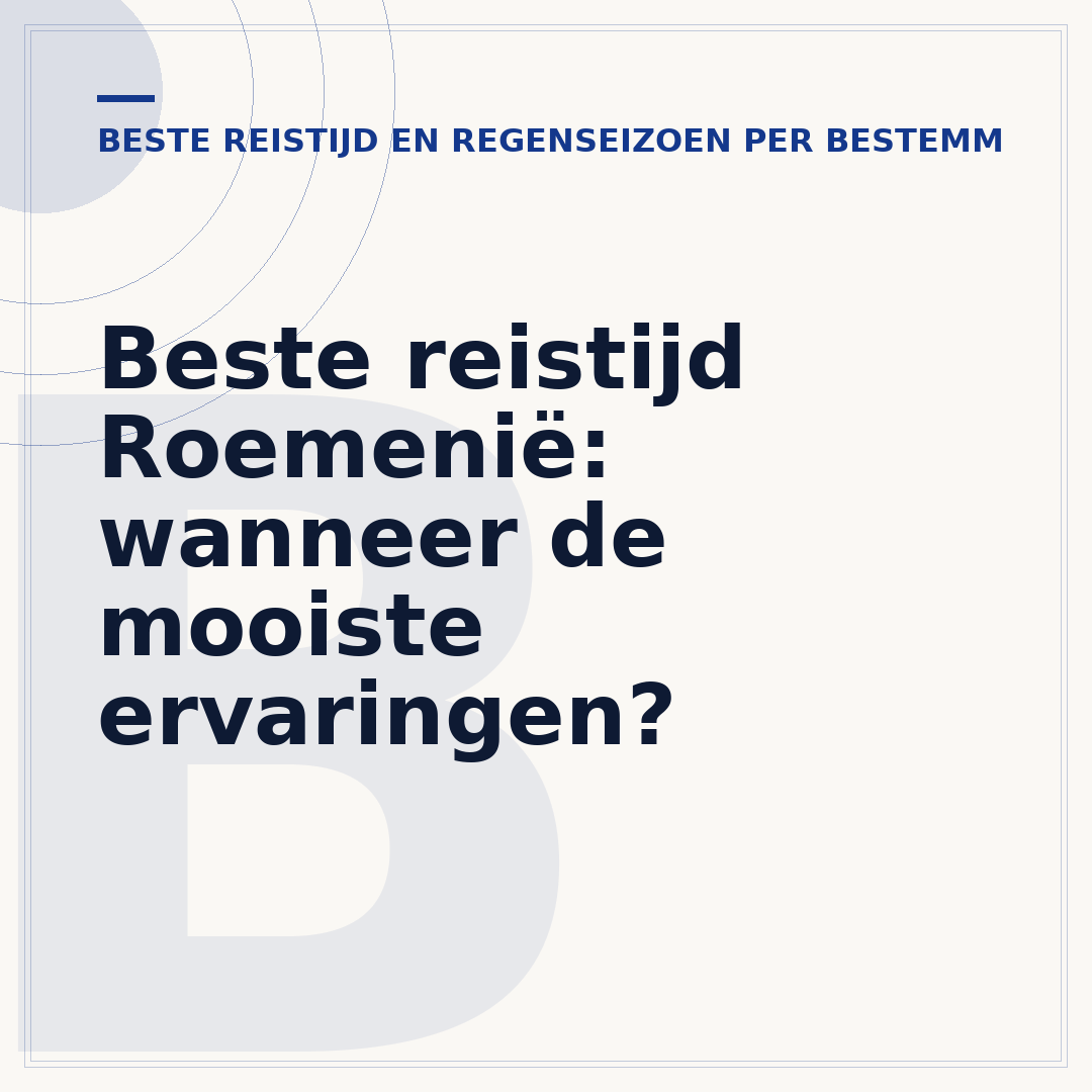 Beste reistijd Roemenië: wanneer de mooiste ervaringen?