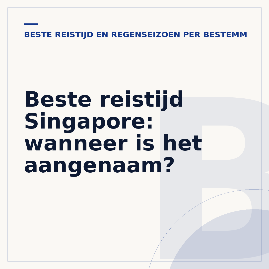 Beste reistijd Singapore: wanneer is het aangenaam?