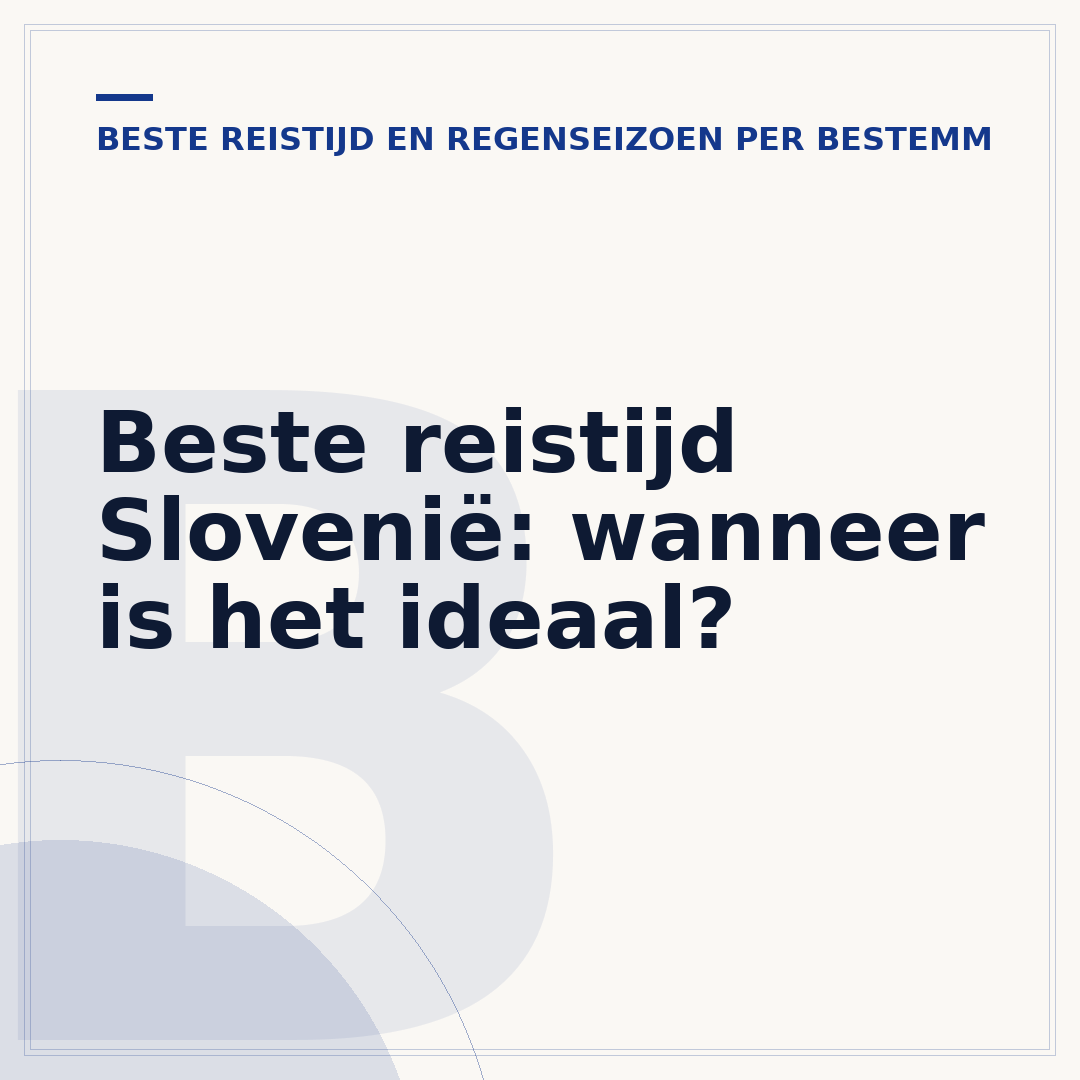Beste reistijd Slovenië: wanneer is het ideaal?