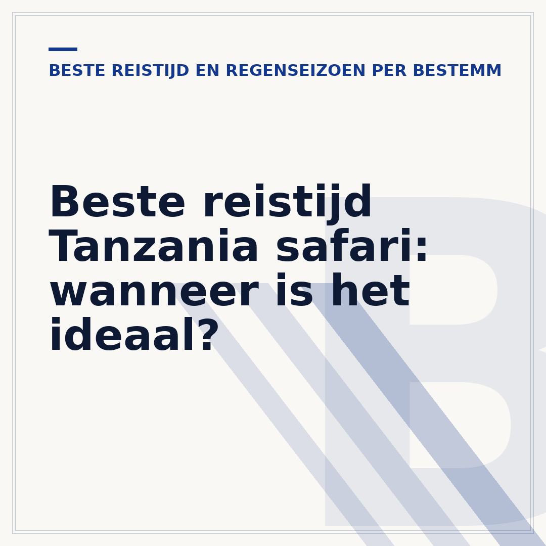Beste reistijd Tanzania safari: wanneer is het ideaal?