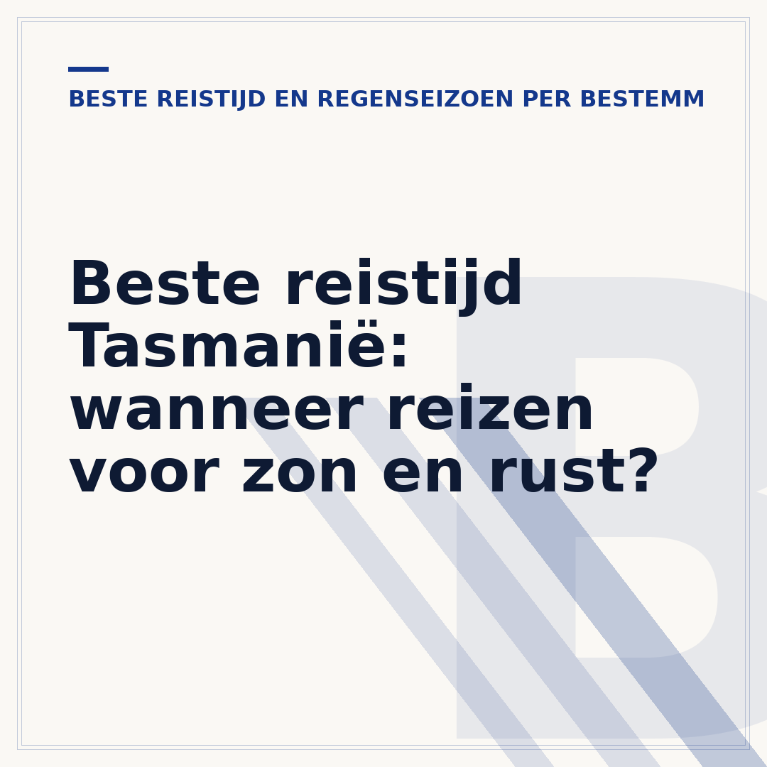 Beste reistijd Tasmanië: wanneer reizen voor zon en rust?