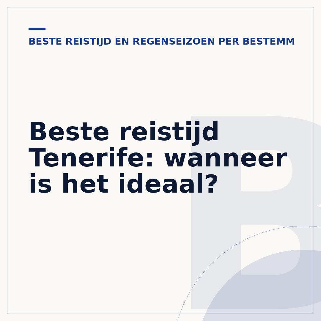 Beste reistijd Tenerife: wanneer is het ideaal?