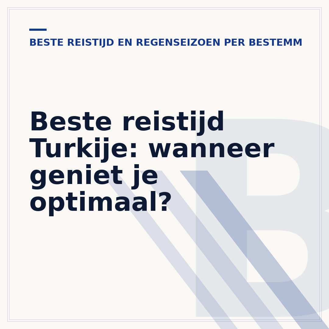 Beste reistijd Turkije: wanneer geniet je optimaal?