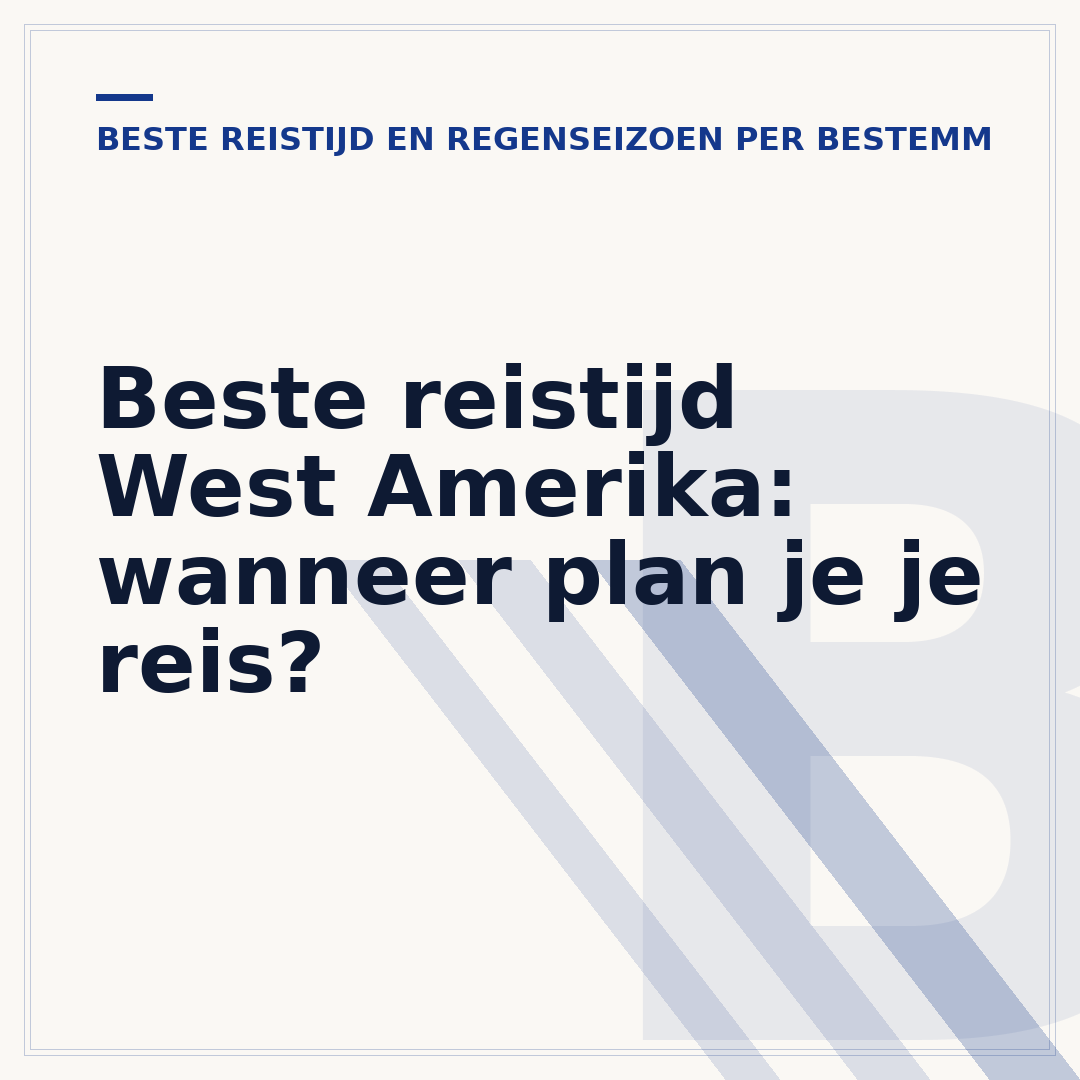Beste reistijd West Amerika: wanneer plan je je reis?