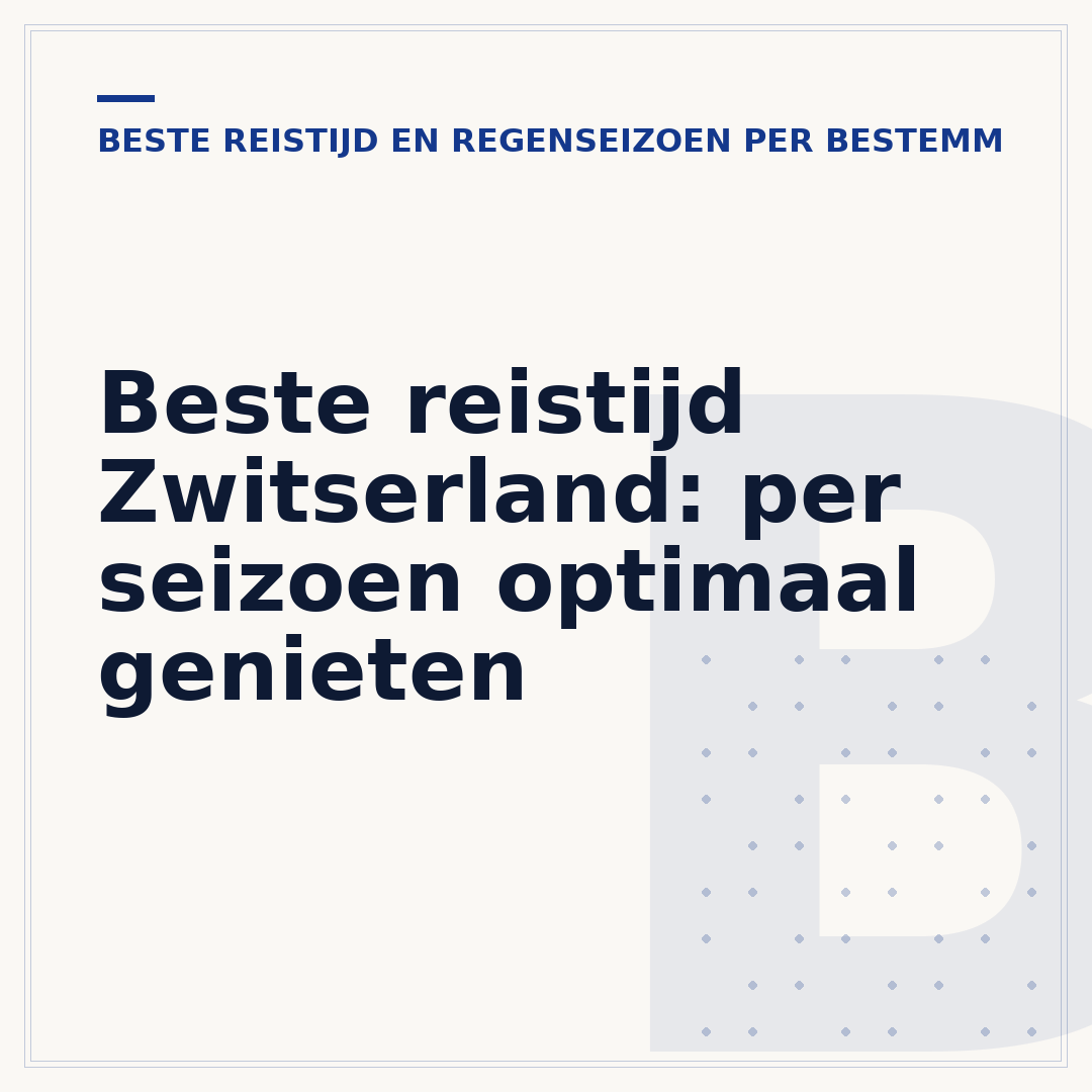 Beste reistijd Zwitserland: per seizoen optimaal genieten