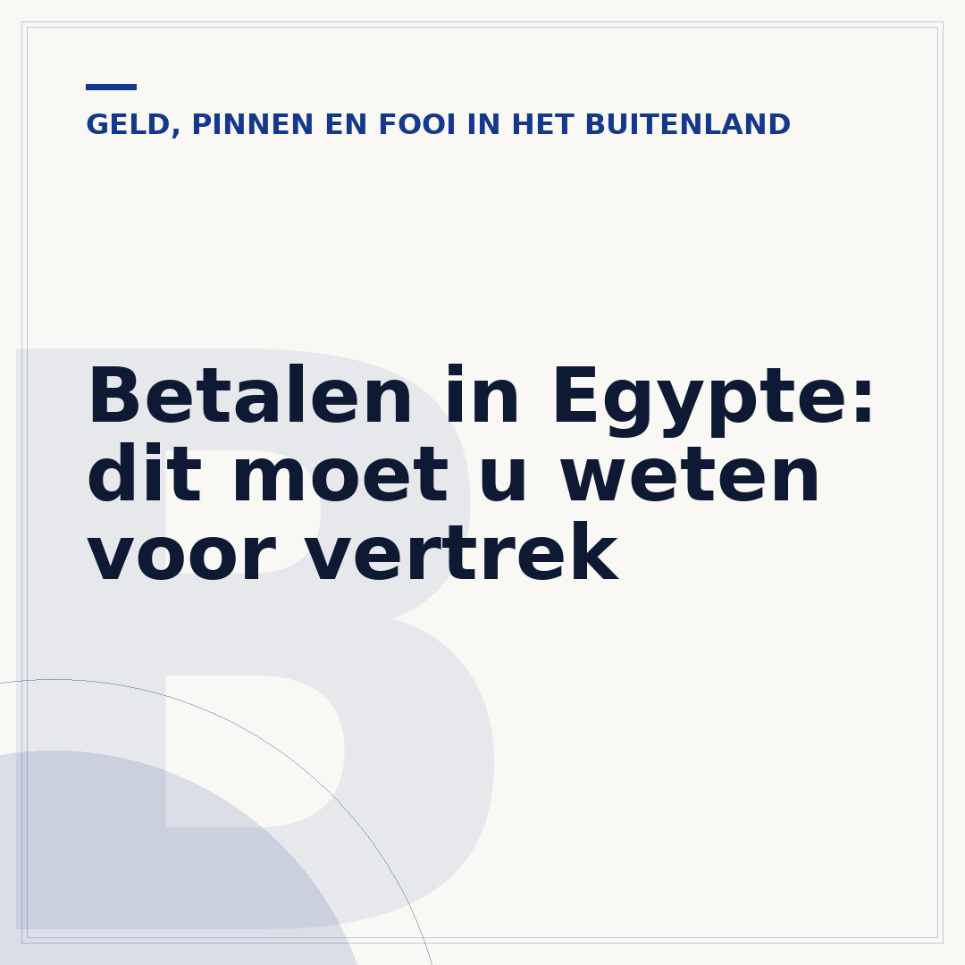 Betalen in Egypte: dit moet u weten voor vertrek