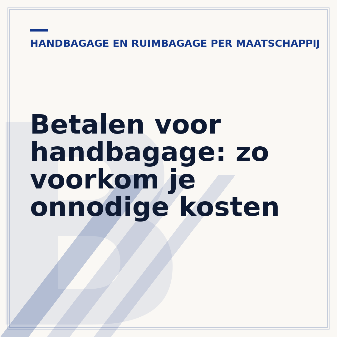 Betalen voor handbagage: zo voorkom je onnodige kosten