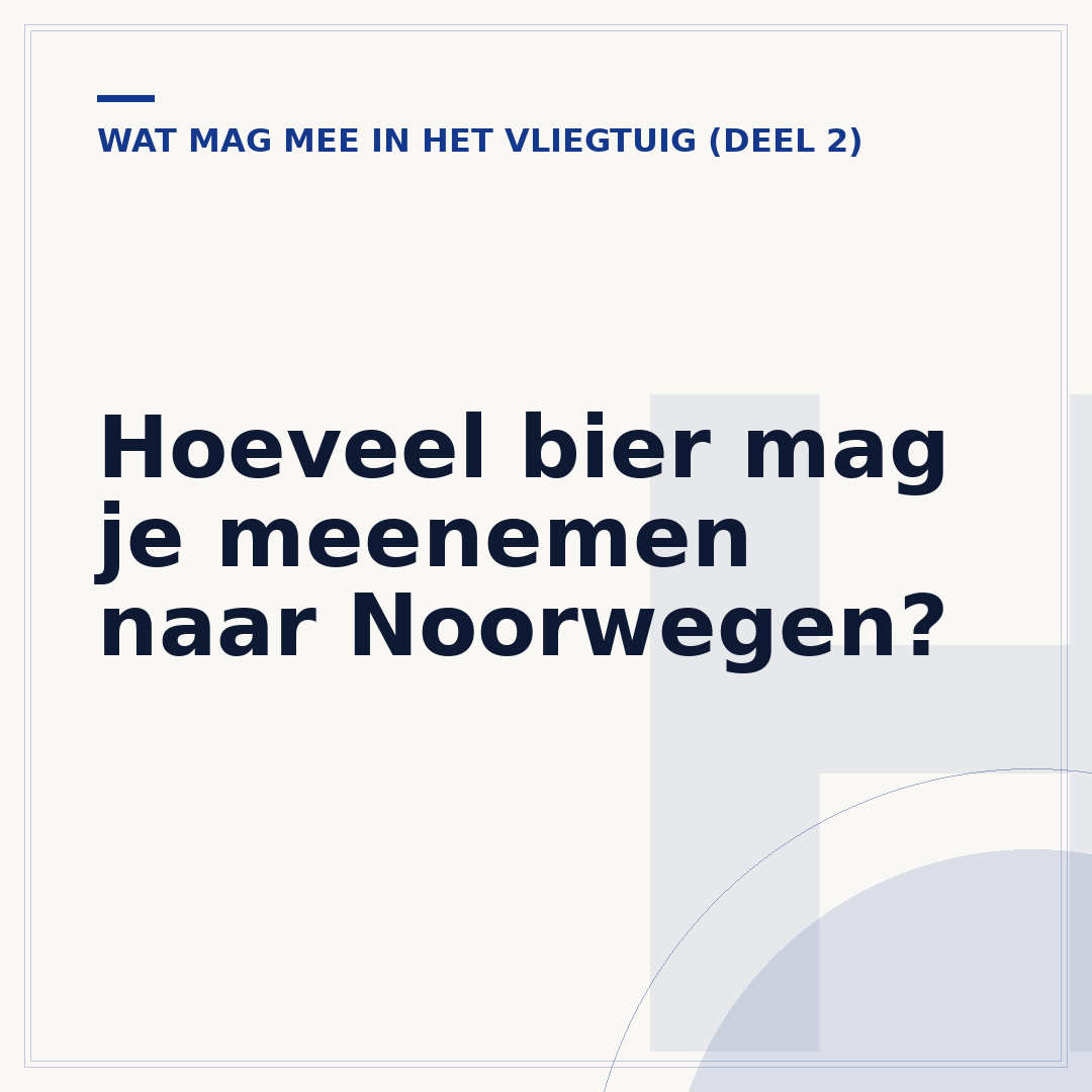 Hoeveel bier mag je meenemen naar Noorwegen?