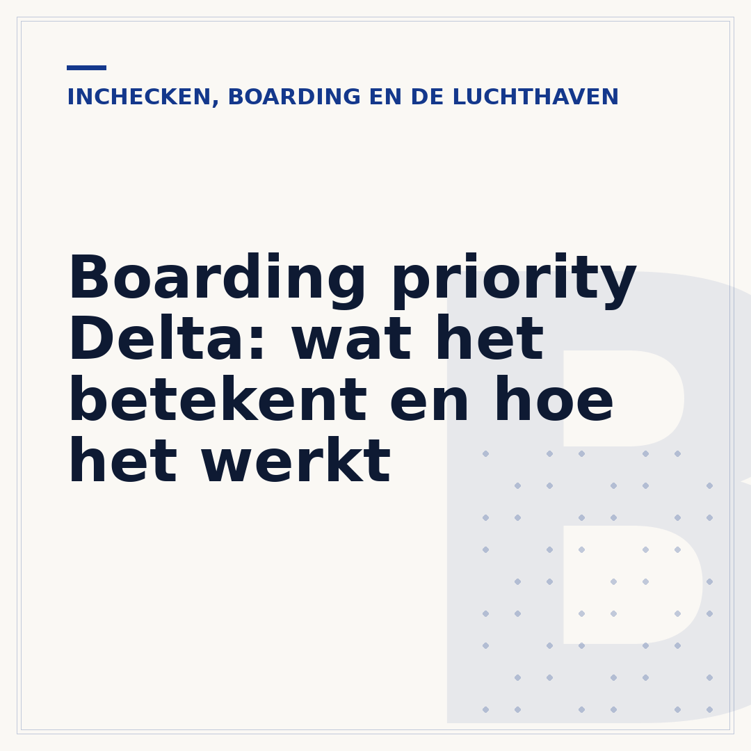 Boarding priority Delta: wat het betekent en hoe het werkt