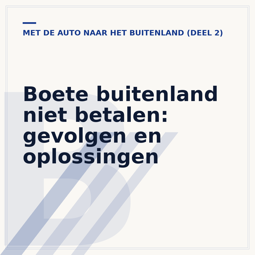 Boete buitenland niet betalen: gevolgen en oplossingen