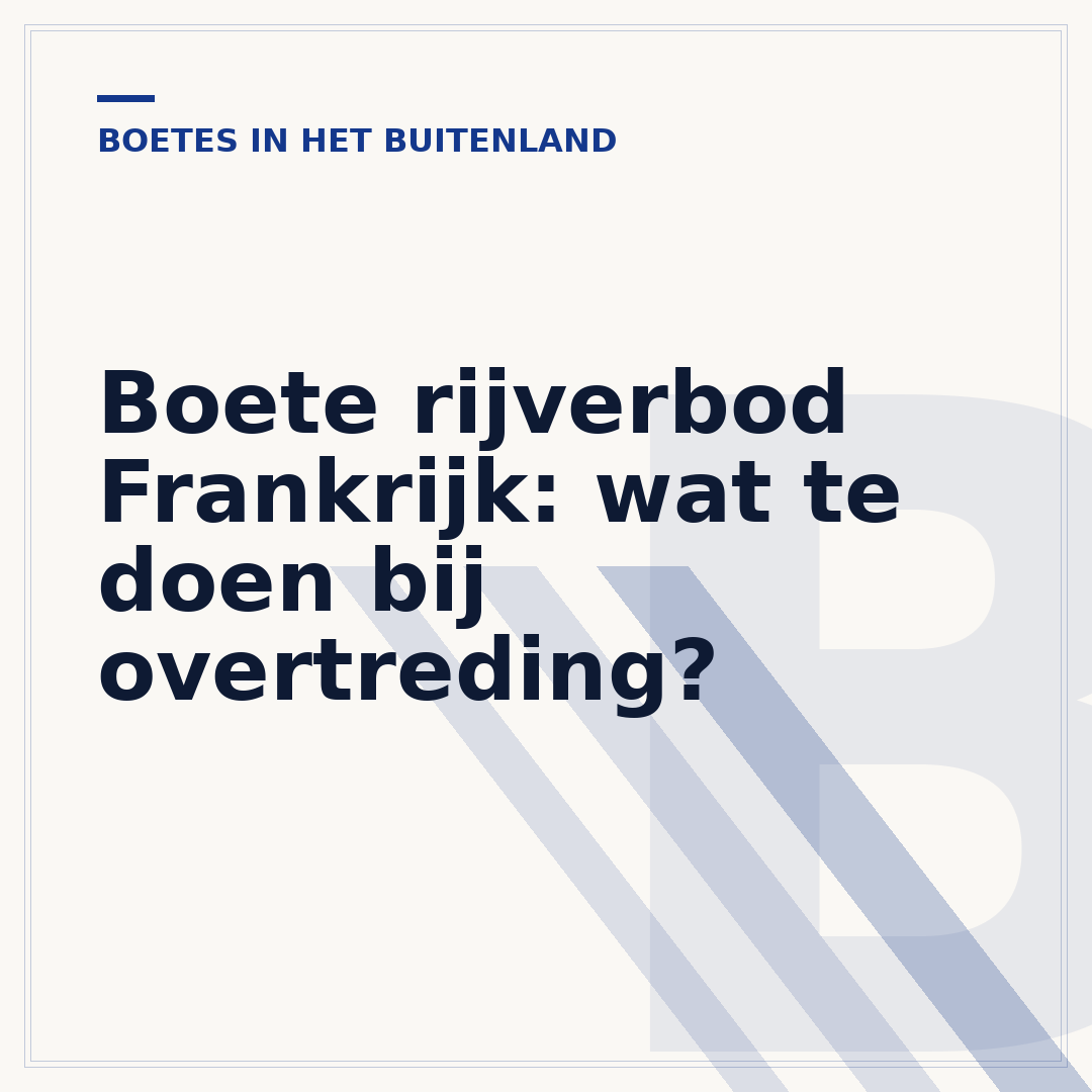 Boete rijverbod Frankrijk: wat te doen bij overtreding?