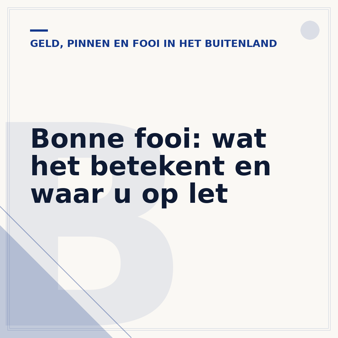 Bonne fooi: wat het betekent en waar u op let