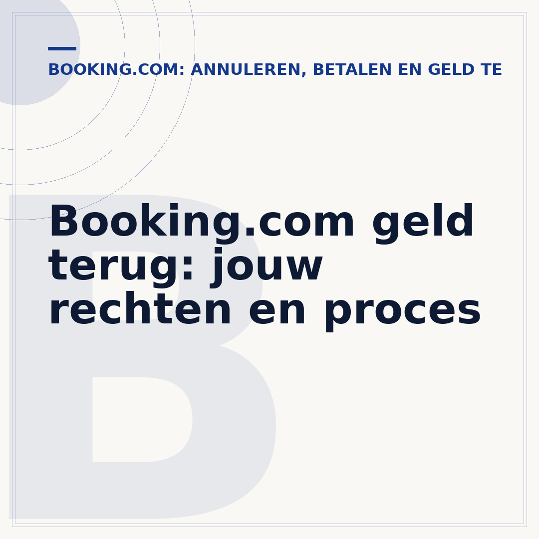 Booking.com geld terug: jouw rechten en proces