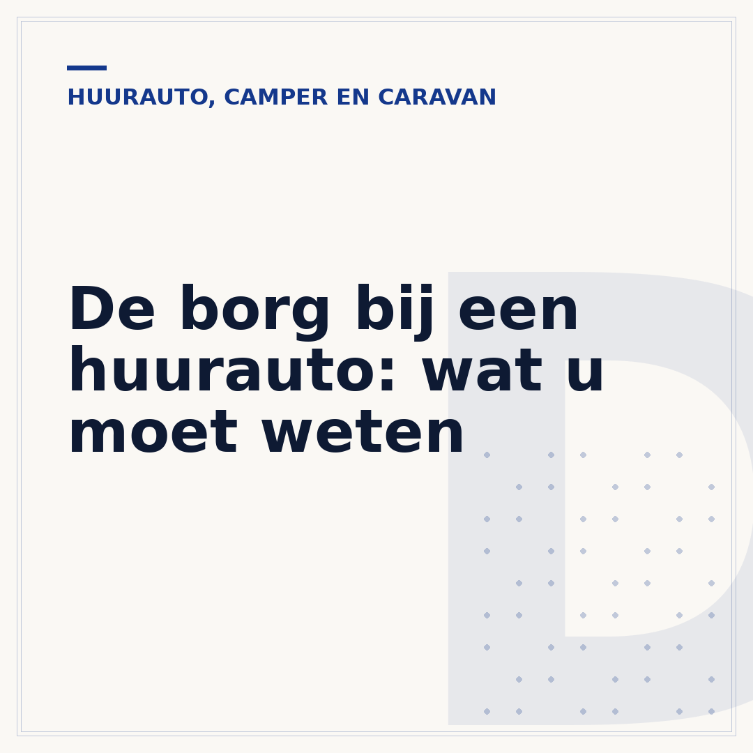 De borg bij een huurauto: wat u moet weten