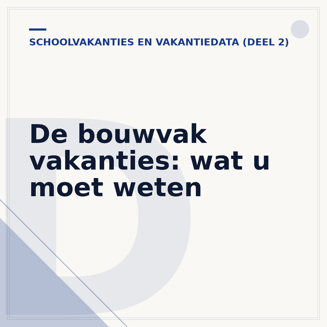 De bouwvak vakanties: wat u moet weten