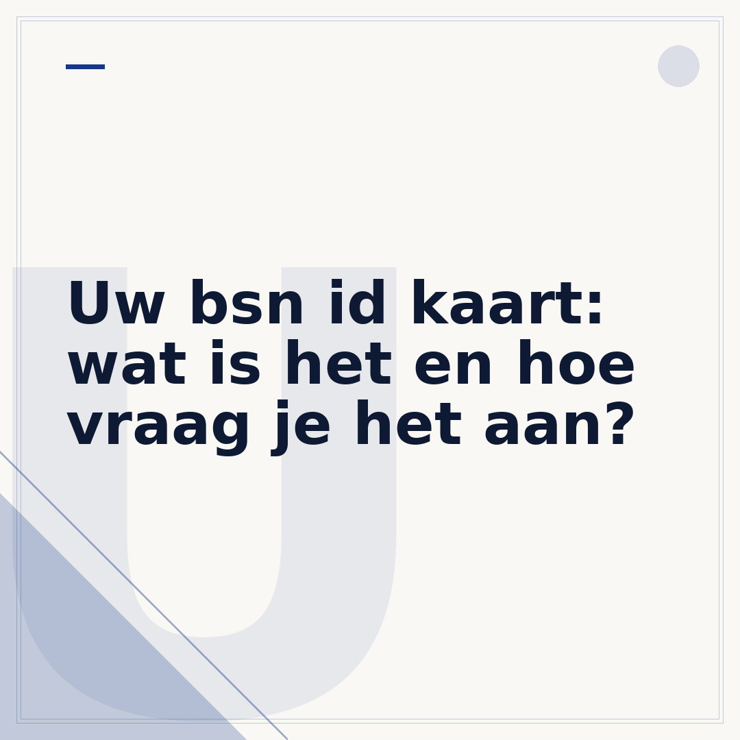 Uw bsn id kaart: wat is het en hoe vraag je het aan?