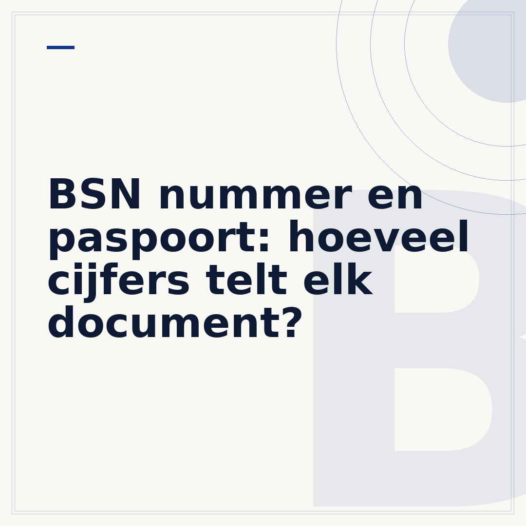BSN nummer en paspoort: hoeveel cijfers telt elk document?
