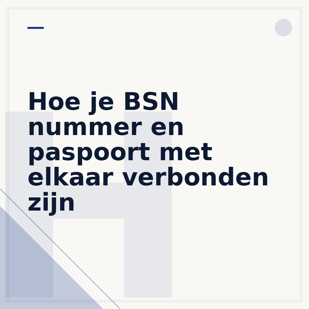 Hoe je BSN nummer en paspoort met elkaar verbonden zijn