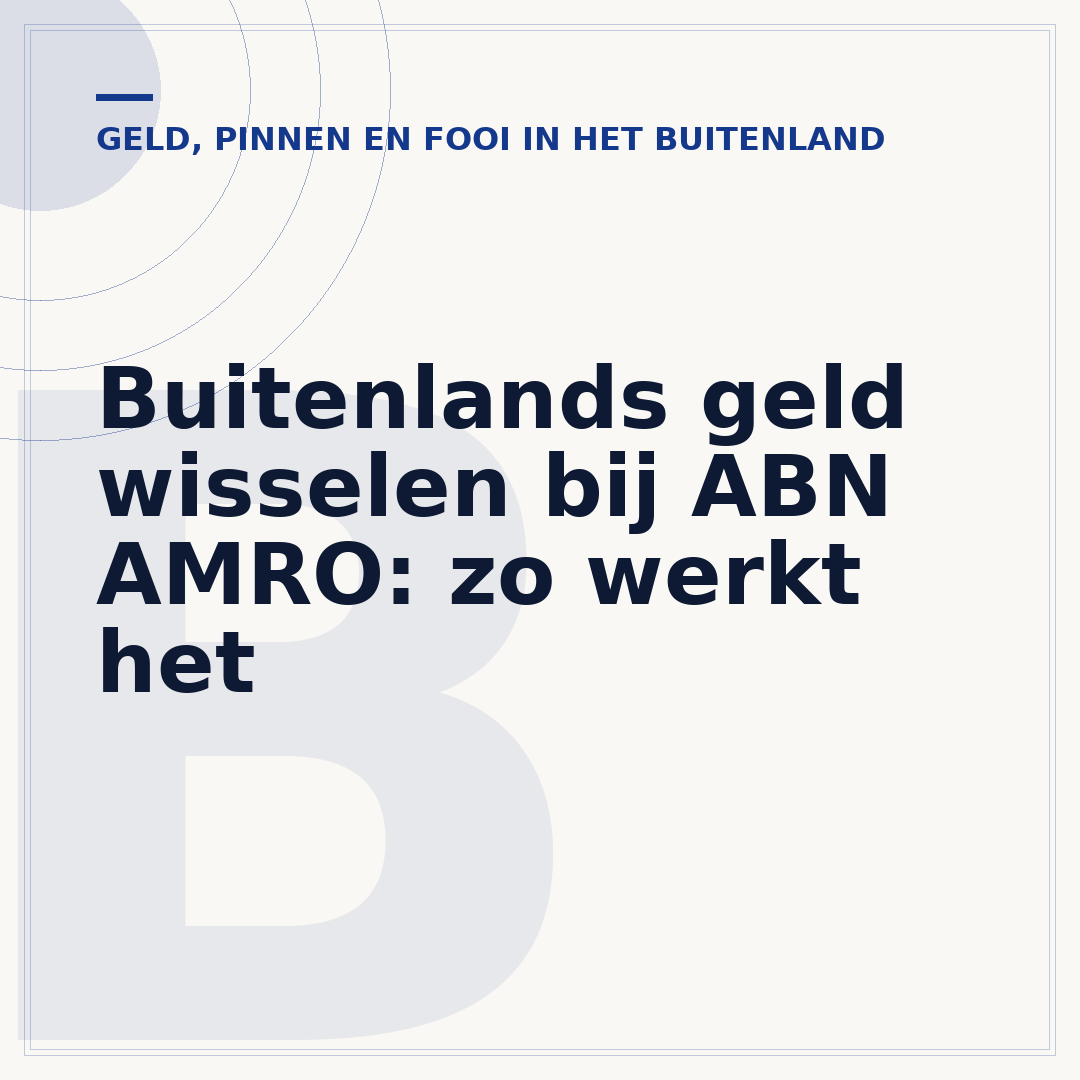 Buitenlands geld wisselen bij ABN AMRO: zo werkt het