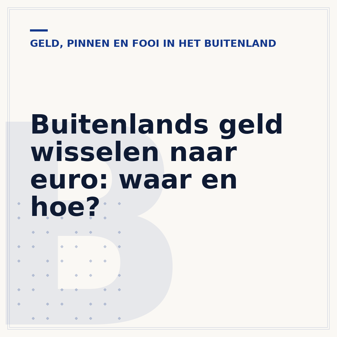 Buitenlands geld wisselen naar euro: waar en hoe?