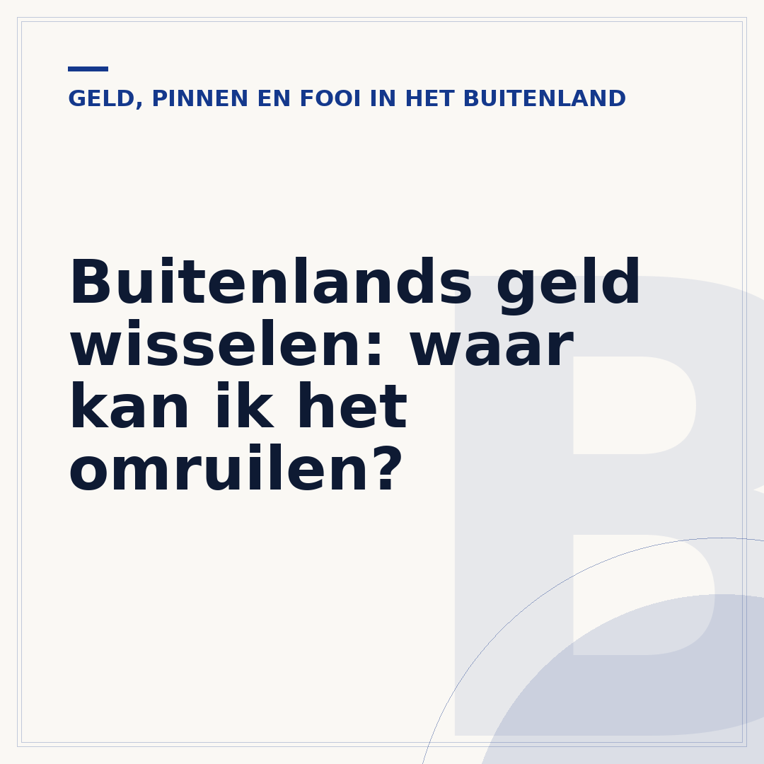 Buitenlands geld wisselen: waar kan ik het omruilen?