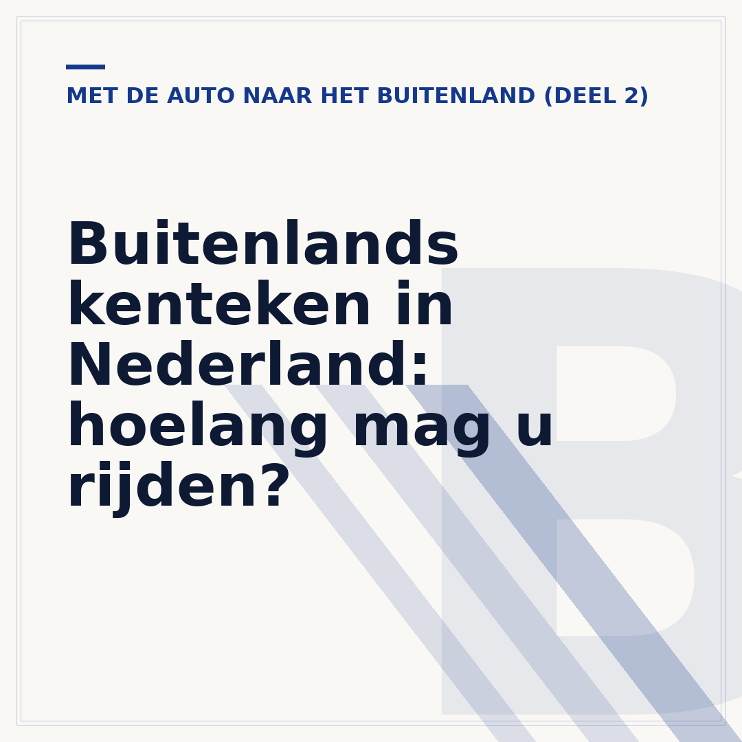 Buitenlands kenteken in Nederland: hoelang mag u rijden?