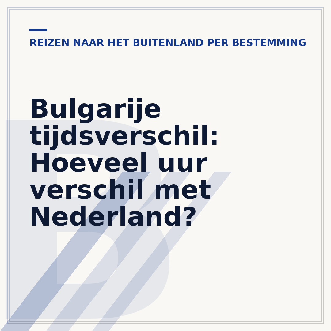 Bulgarije tijdsverschil: Hoeveel uur verschil met Nederland?