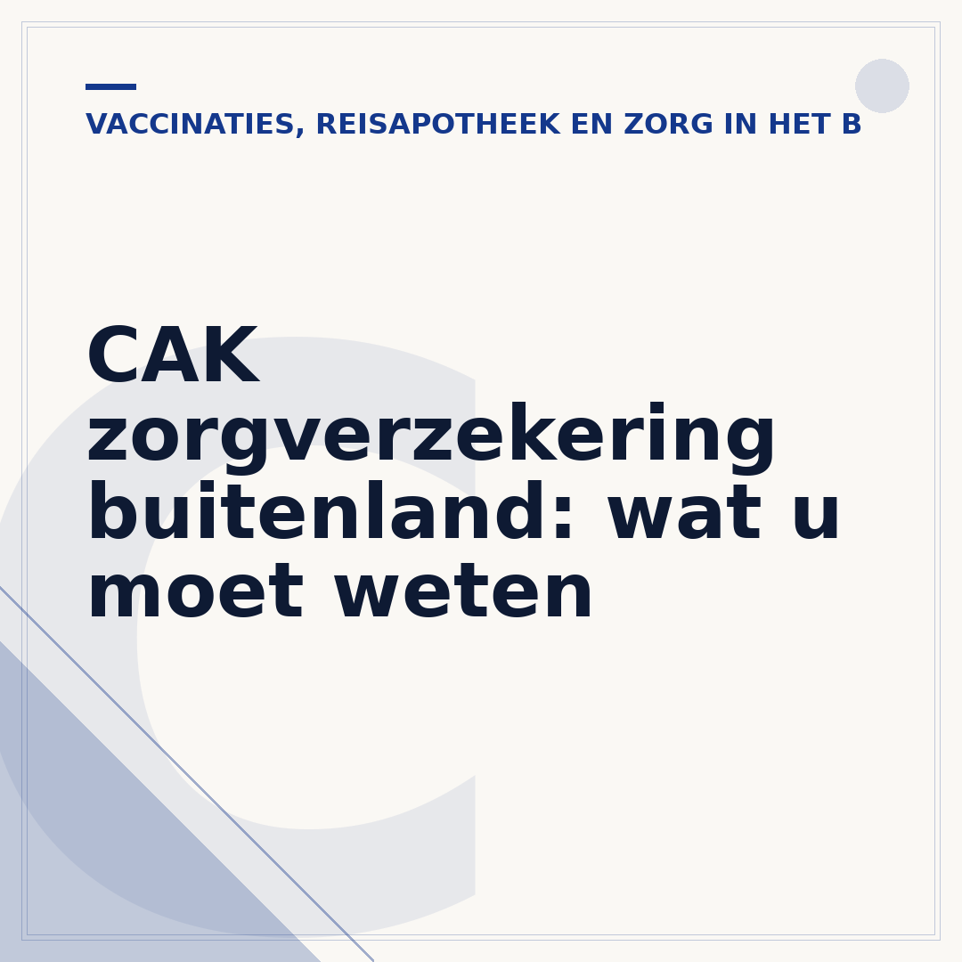 CAK zorgverzekering buitenland: wat u moet weten