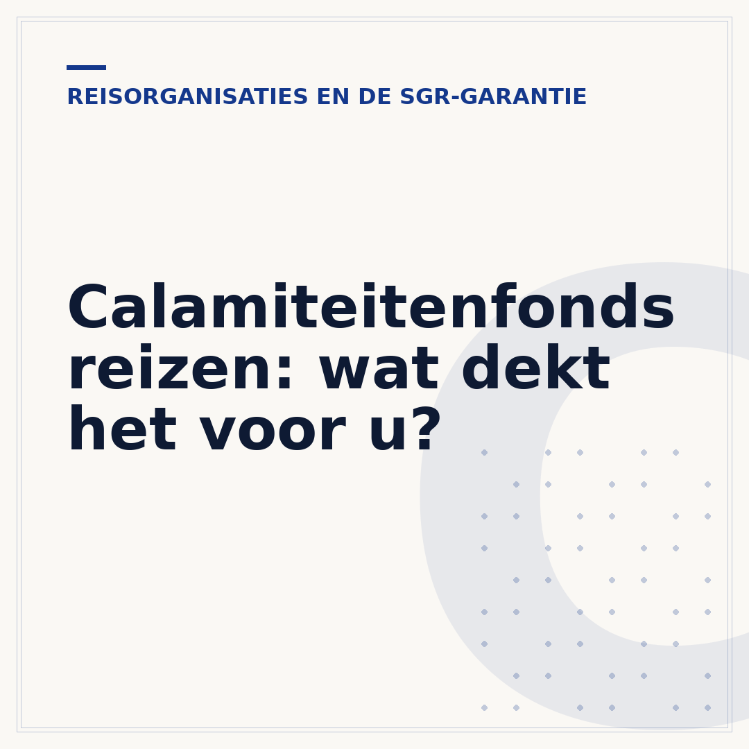 Calamiteitenfonds reizen: wat dekt het voor u?