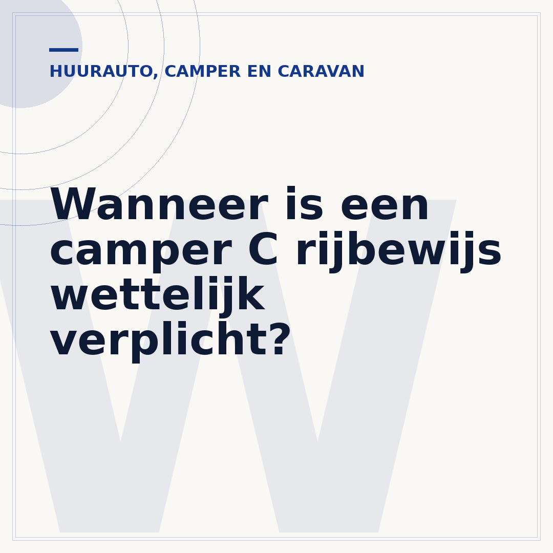 Wanneer is een camper C rijbewijs wettelijk verplicht?